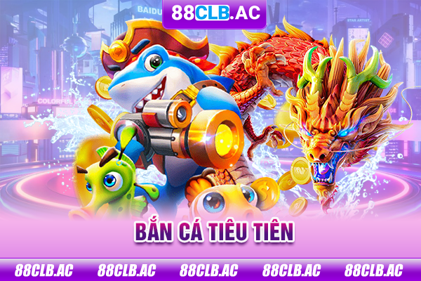 bắn cá tiểu tiên